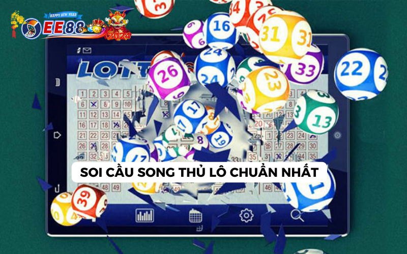 Cách soi cầu song thủ lô chuẩn được áp dụng nhiều nhất