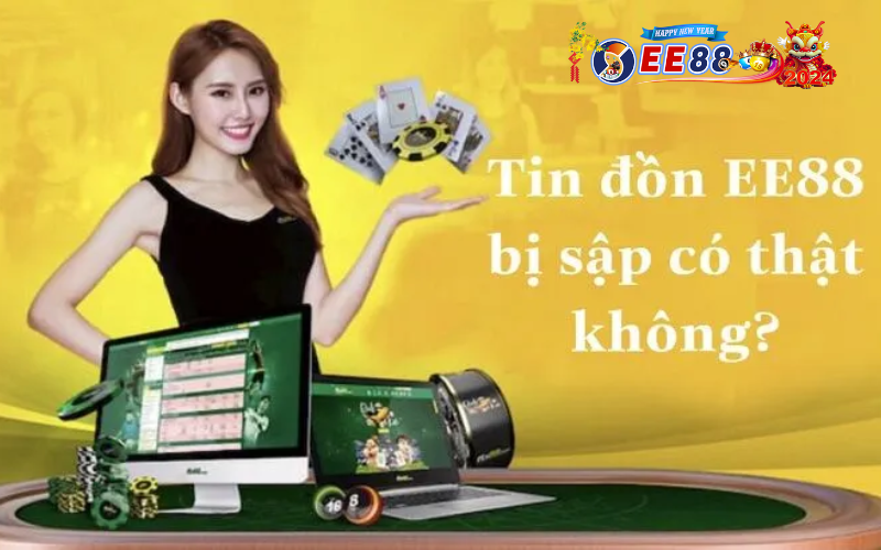 Thực hư tin đồn nhà cái EE88 sập có phải là sự thật?