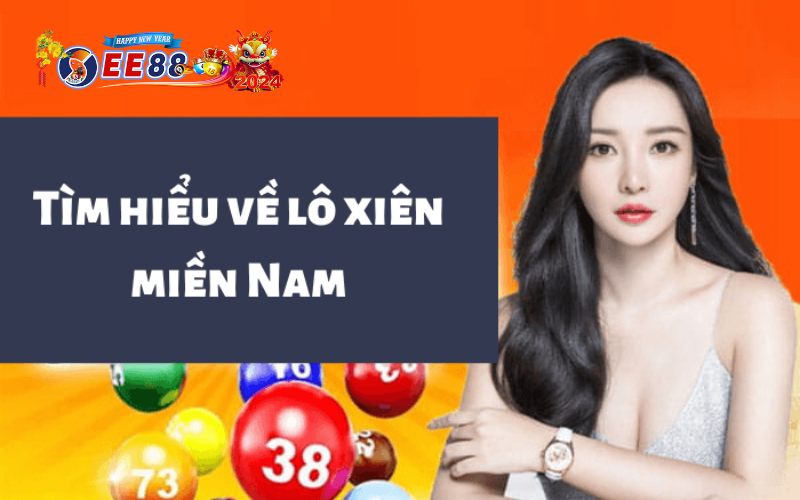 Lô xiên miền Nam là gì? Hướng dẫn cách tính lô xiên miền Nam chuẩn nhất