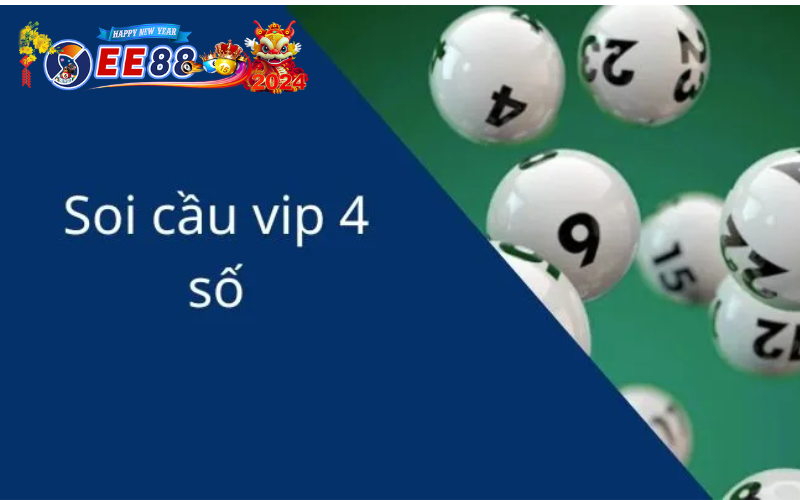 Soi cầu VIP 4 số là gì? Các phương pháp soi cầu 4 số tốt nhất